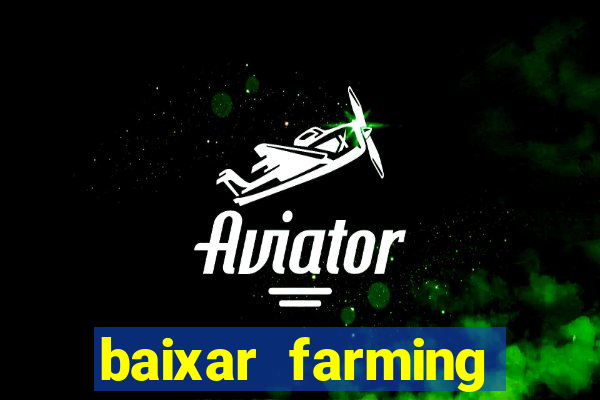 baixar farming simulator 18 dinheiro infinito